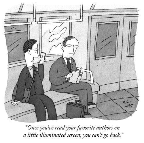 "Once you've read your favorite authors on a little illuminated screen, you can't go back."