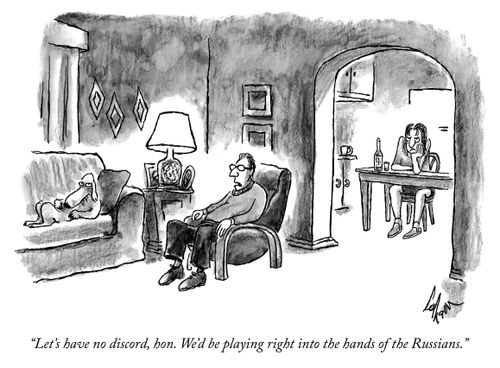 "Let's have no discord, hon. We'd be playing right into the hands of the Russians."