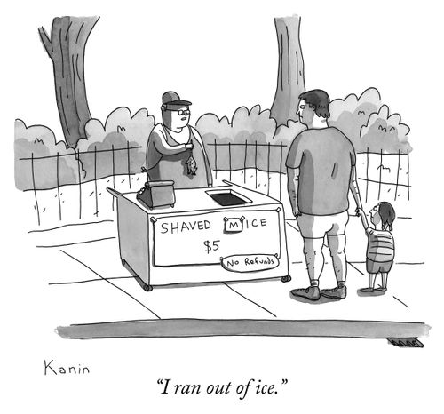 "I ran out of ice."