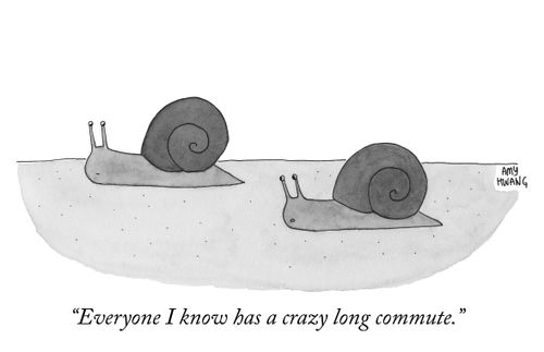 "Everyone I know has a crazy long commute."