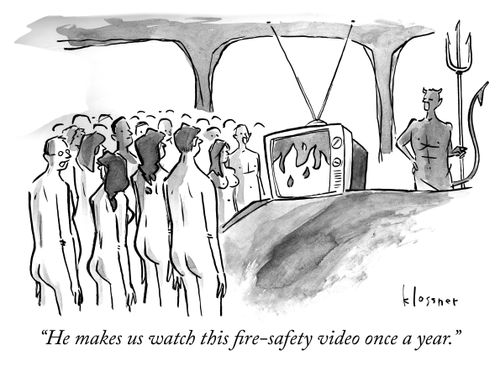 "He makes us watch this fire-safety video once a year."