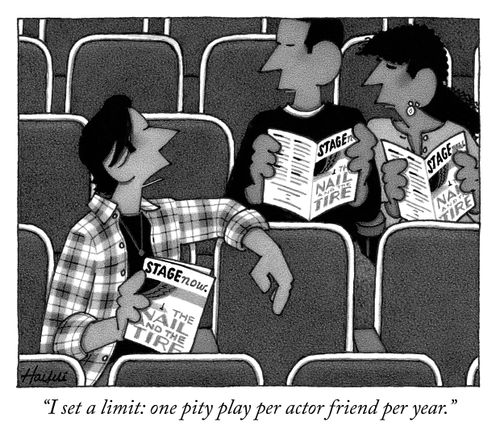 "I set a limit: one pity play per actor friend per year."