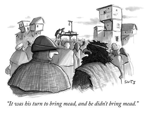 "It was his turn to bring mead, and he didn't bring mead."