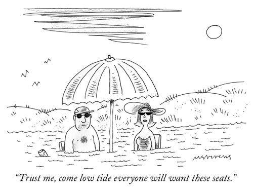 "Trust me, come low tide everyone will want these seats."