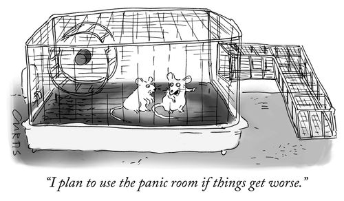 "I plant to use the panic room if things get worse."