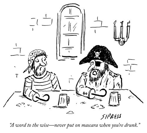 "A word to the wise- never put on mascara when you're drunk."
