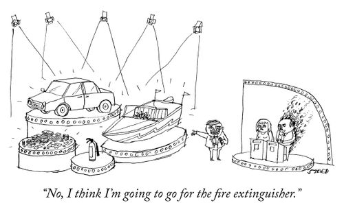 "No, I think I'm going to go for the fire extinguisher."