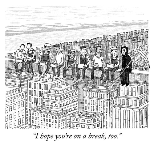 "I hope you're on a a break, too."