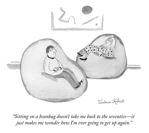 "Sitting on a beanbag doesn't take me back to the seventies- it just makes me wonder how I'm ever going to get up again."