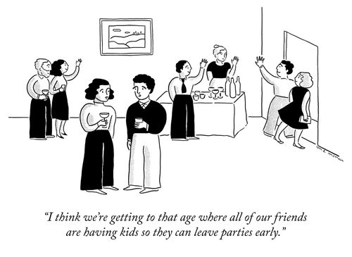 "I think we're getting to that age where all of our friends are having kids so they can leave parties earlier."