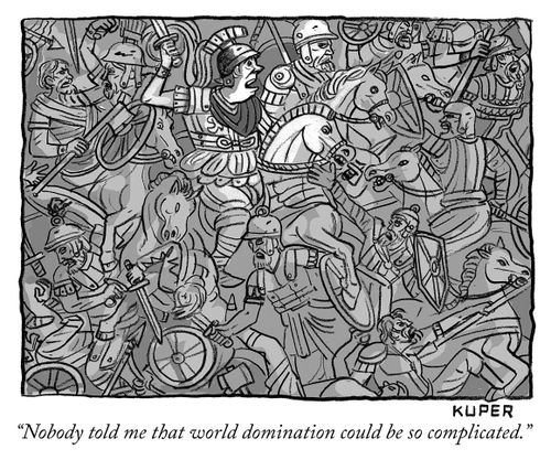 "Nobody told me that world domination could be so complicated."