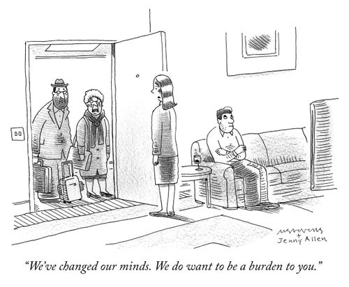 "We've changed our minds. We do want to be a burden to you."