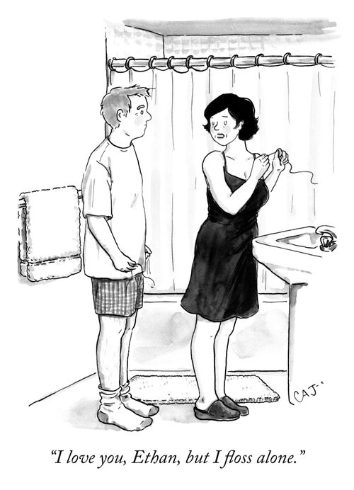 "I love you, Ethan, bit I floss alone."