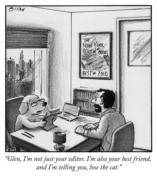 "Glen, I'm not just your editor. I'm also your best friend, and I'm telling you, lose the cat."