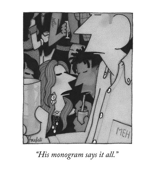 "His monogram says it all."