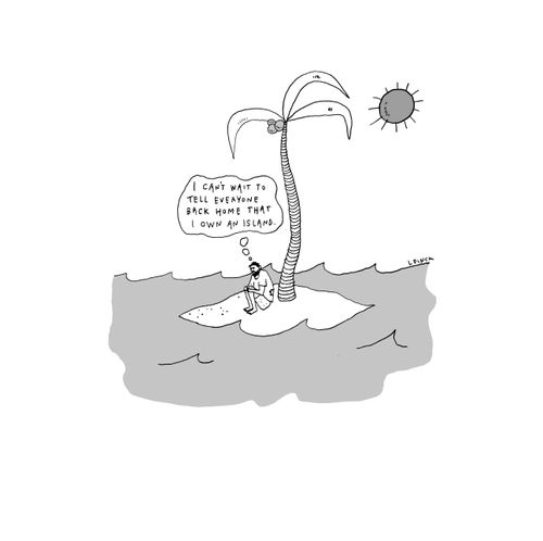 "I can't wait to tell everyone back home that I own an island."