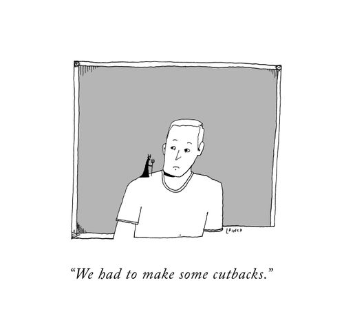 "We had to make some cutbacks."