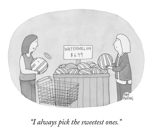 "I always pick the sweetest ones."