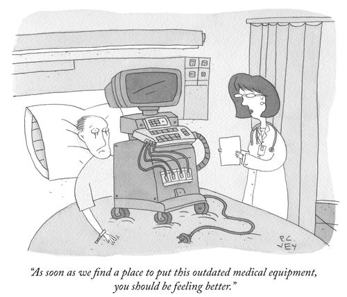 As soon as we find as place to put this outdated medical equipment, you should be feeling better."