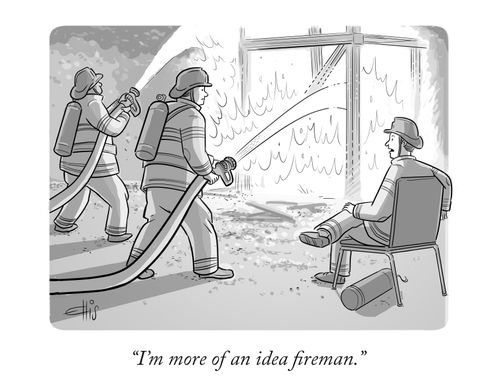 "I'm more an idea fireman."