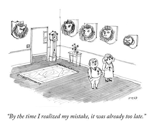 "By the time I realized my mistake, it was already too late."