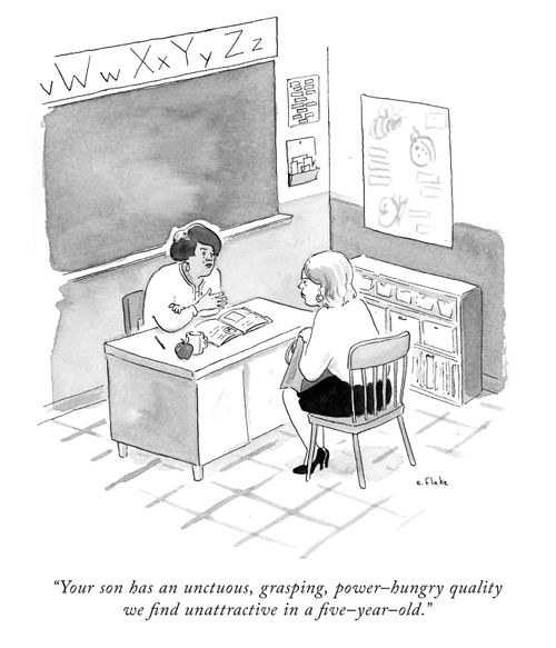 "Your son has an unctuous, grasping, power-hungry quality we find unattractive in a five-year-old."