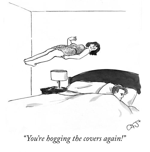 "You're hogging the covers again!"