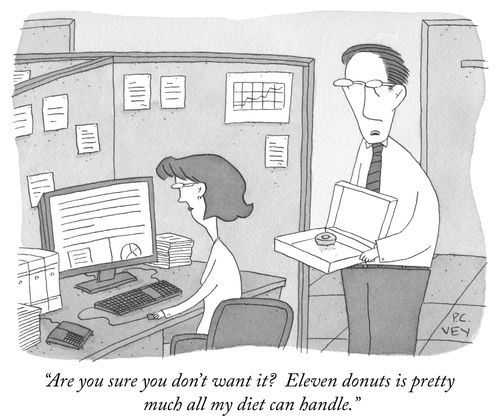 "Are you sure you don't want it? Eleven donuts is pretty much all my diet can handle."