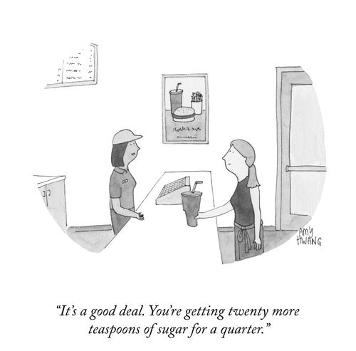 "It's a good deal. You're getting twenty more teaspoons of sugar for a quarter."