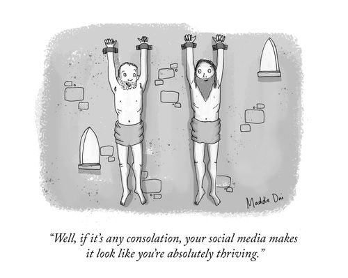 "Well, if it's any consolation, your social media makes it looks like you're absolutely thriving."