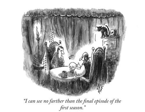 "I can see no farther than the final episode of the first season."