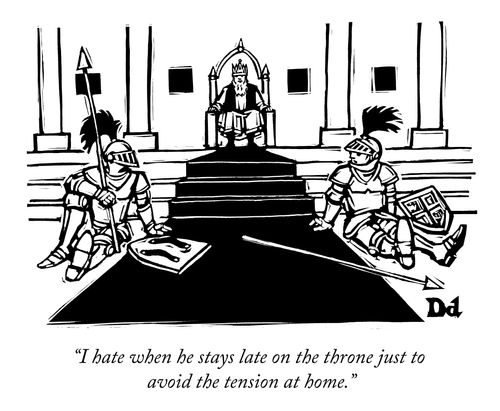 "I hate when he stays late on the throne just to avoid the tension at home."