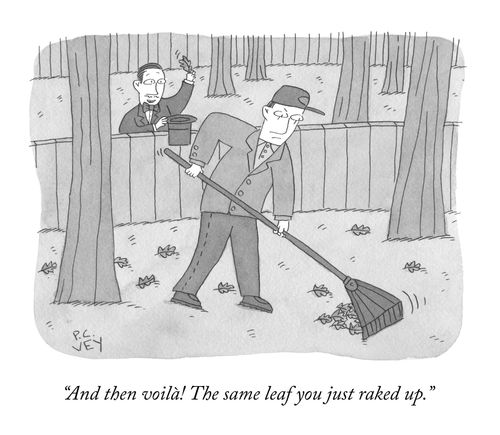 "And then voilà! The same leaf you just raked up!"