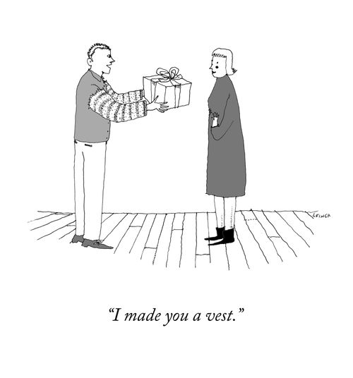 "I made you a vest."