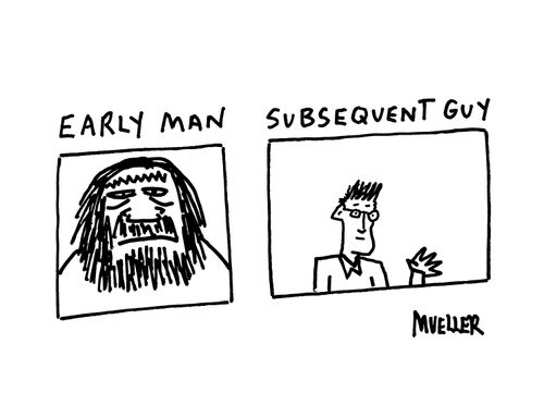 Early Man // Subsequent Guy