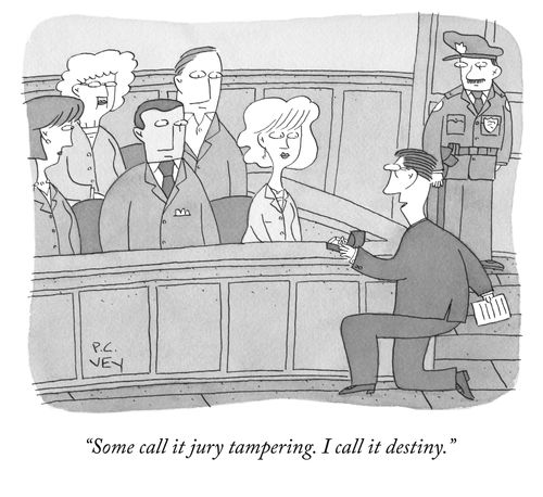 "Some call it jury tampering. I call it destiny."