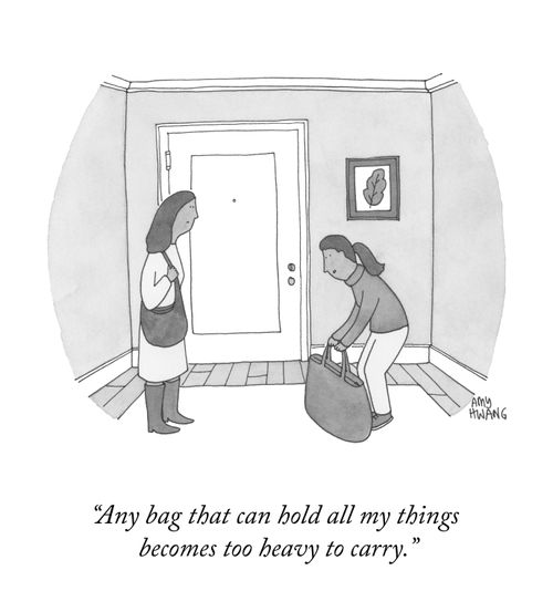 "Any bag that can hold all my things becomes too heavy to carry."