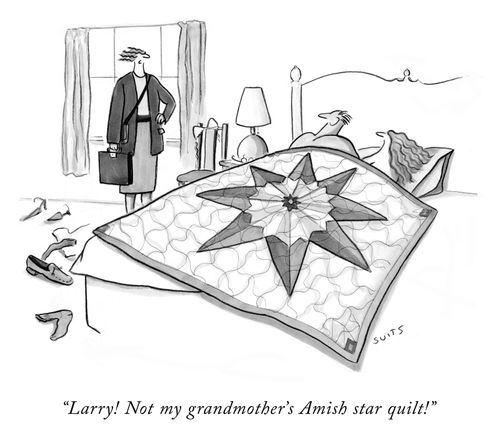 "Larry! Not my grandmother's Amish star quilt!"