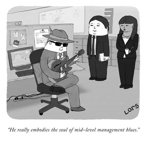 "He really embodies the soul of mid-level management blues."