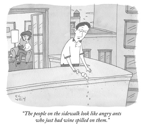 "The people on the sidewalk look like angry ants who just had wine spilled on them."