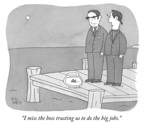 "I miss the boss trusting us to do the big jobs."