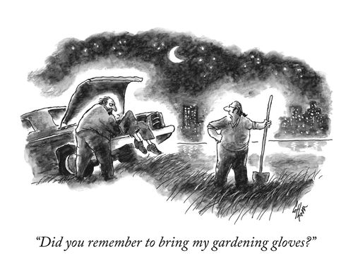 "Did you remember to bring my gardening gloves?"