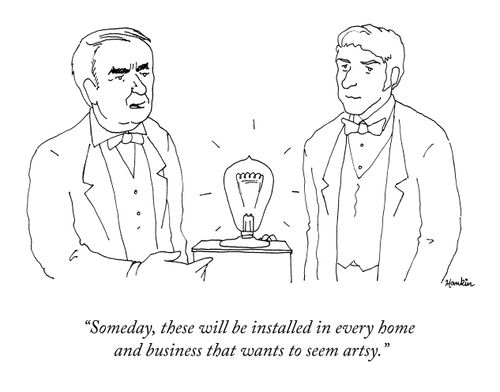 "Someday, these will be installed in every home and business that wants to seem artsy."