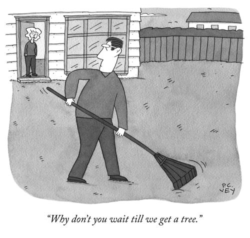 "Why don't you wait till we get a tree."