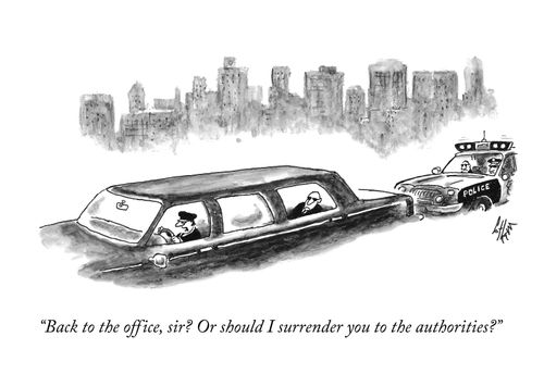 "Back to the office, sir? Or should I surrender you to the authorities?"