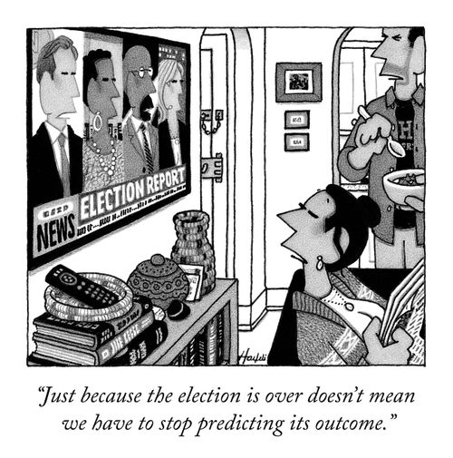 "Just because the election is over doesn't mean we have to stop predicting its outcome." 