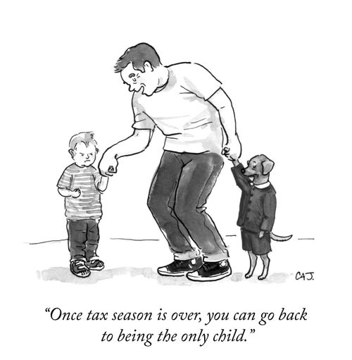 "Once tax season is over, you can go back to being the only child."