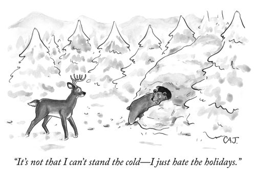 "It's not that I can't stand the cold - I just hate the holidays."