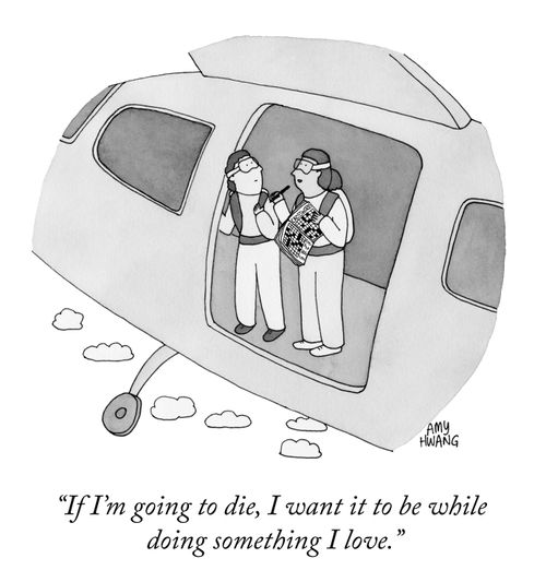 "If I'm going to die, I want it to be while doing something I love."