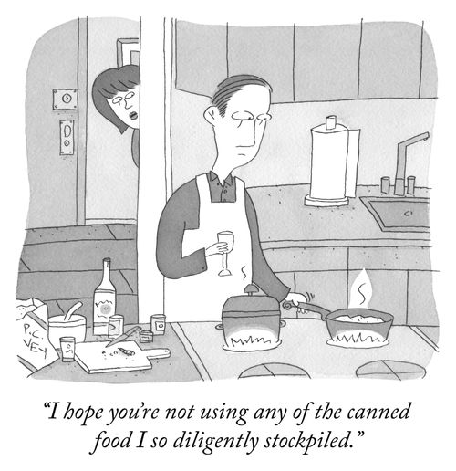 "I hope you're not using any of the canned food I so diligently stockpiled.